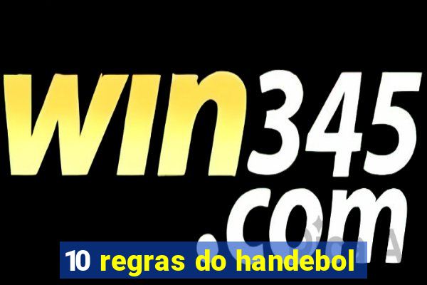 10 regras do handebol